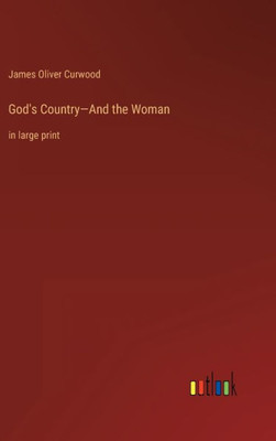 God's Country-And The Woman: In Large Print