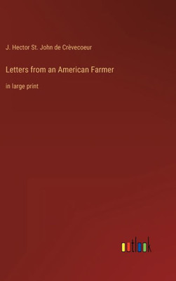 Letters From An American Farmer: In Large Print