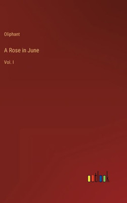 A Rose In June: Vol. I