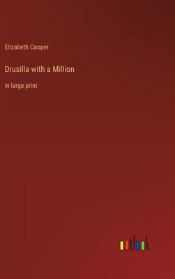 Drusilla With A Million: In Large Print