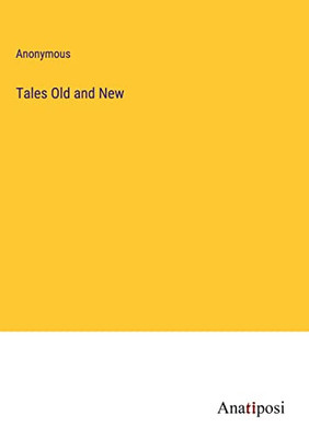 Tales Old And New