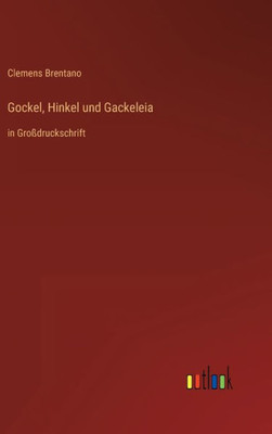 Gockel, Hinkel Und Gackeleia: In Großdruckschrift (German Edition)