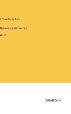 The Rose And The Key: Vol. 2