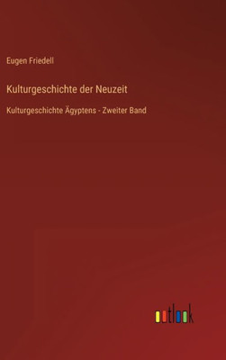 Kulturgeschichte Der Neuzeit: Kulturgeschichte Ägyptens - Zweiter Band (German Edition)