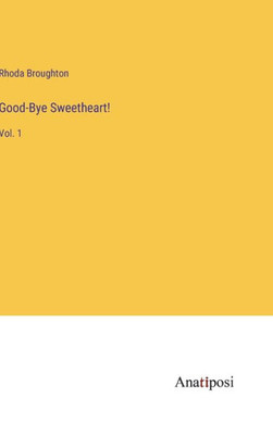 Good-Bye Sweetheart!: Vol. 1