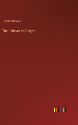The Believer On Pisgah