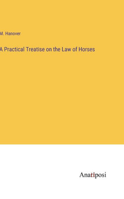 A Practical Treatise On The Law Of Horses