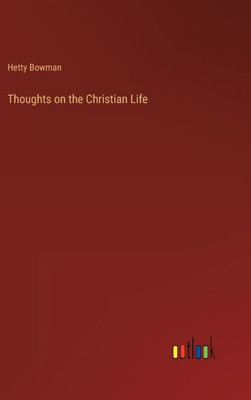 Thoughts On The Christian Life