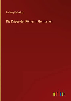 Die Kriege Der Römer In Germanien (German Edition)