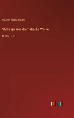 Shakespeares Dramatische Werke: Dritter Band (German Edition)