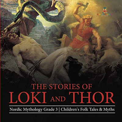 The Stories of Loki and Thor | Nordic Mythology Grade 3 | Children's Folk Tales & Myths