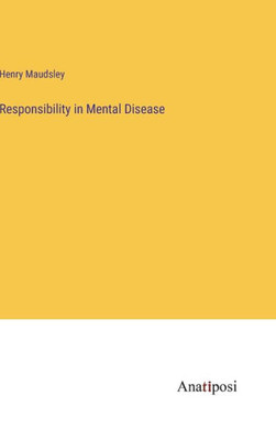 Responsibility In Mental Disease