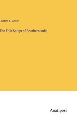 The Folk-Songs Of Southern India