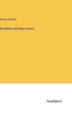 Brambles And Bay Leaves