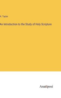 An Introduction To The Study Of Holy Scripture