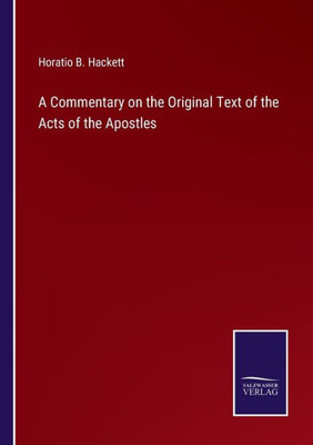 A Commentary On The Original Text Of The Acts Of The Apostles