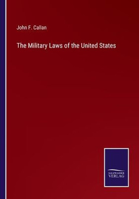 The Military Laws Of The United States