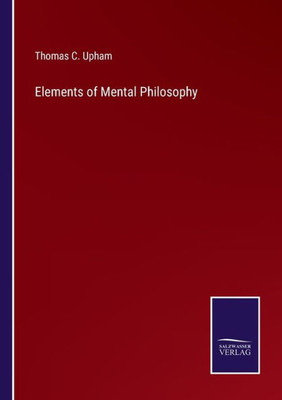 Elements Of Mental Philosophy