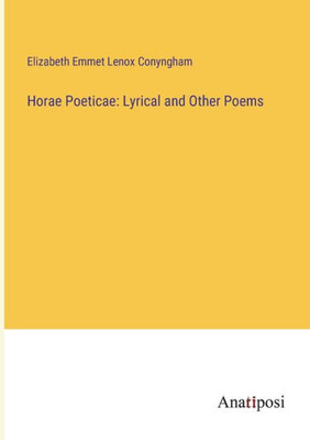 Horae Poeticae: Lyrical And Other Poems