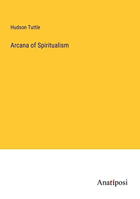 Arcana Of Spiritualism