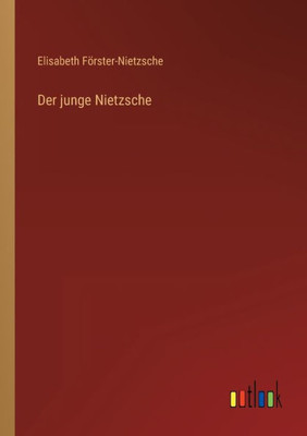 Der Junge Nietzsche (German Edition)