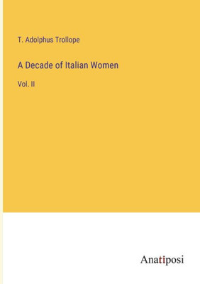 A Decade Of Italian Women: Vol. Ii
