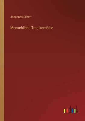 Menschliche Tragikomödie (German Edition)