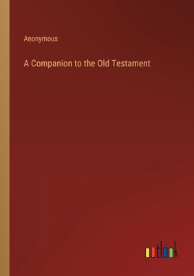 A Companion To The Old Testament