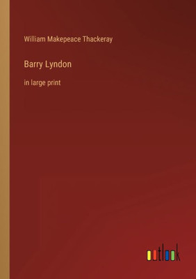 Barry Lyndon: In Large Print