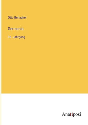 Germania: 36. Jahrgang (German Edition)