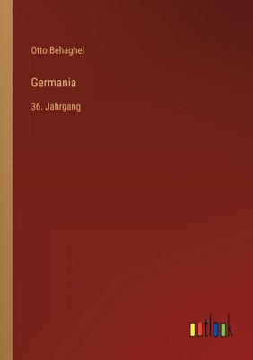 Germania: 36. Jahrgang (German Edition)
