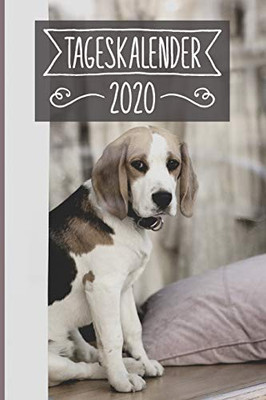 Tageskalender 2020: Terminkalender ca DIN A5 weiÃ über 370 Seiten I 1 Tag eine Seite I Jahreskalender I Beagle I Hunde (German Edition)