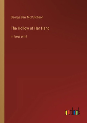 The Hollow Of Her Hand: In Large Print