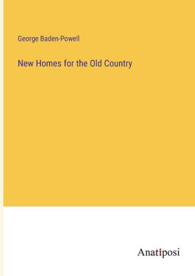 New Homes For The Old Country