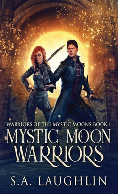 Mystic Moon Warriors (Warriors Of The Mystic Moons)