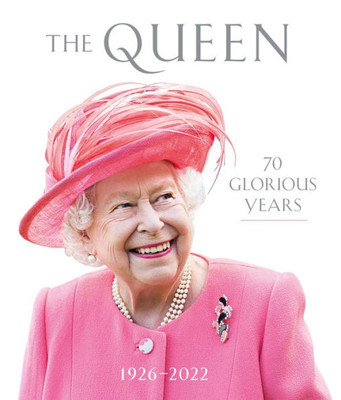 The Queen: 70 Glorious Years: 19262022