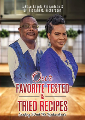 Our Favorite Tested & Tried Recipes: Cooking With The Richardson's