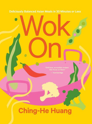 Wok On: Deliciously Balanced Asian Meals In 30 Minutes Or Less