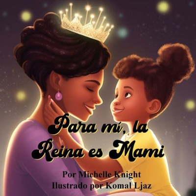 Para Mí, La Reina Es Mami (Spanish Edition)