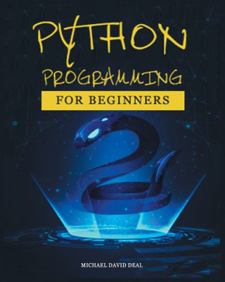 Python Crash Course For Beginners: A Practical Approach To Learn Python Programming