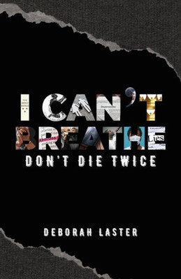 I Can'T Breathe: Don'T Die Twice