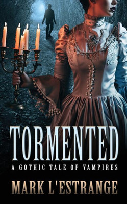 Tormented: A Gothic Tale Of Vampires