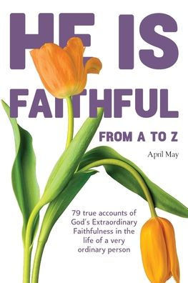 He Is Faithful From A To Z