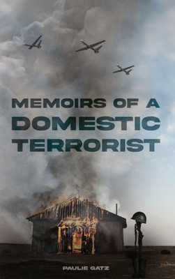 Memoirs Of A Domestic Terrorist