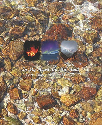 In My Heart, On My Mind: Forty Days of Biblical Prayer