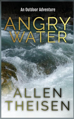 Angry Water: An Outdoor Adventure