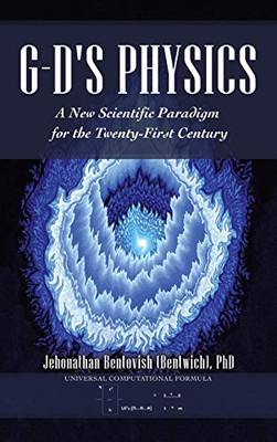 G-d's Physics: A New Scientific Paradigm for the Twenty-first Century