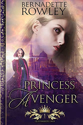 Princess Avenger: An Epic Fantasy Romance Novel (Queenmakers Saga)