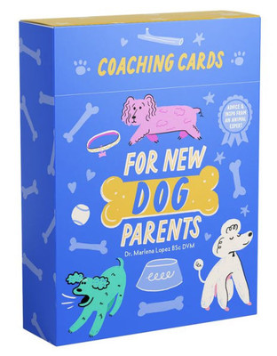 Coaching Cards For New Dog Parents: Advice And Inspiration From An Animal Expert