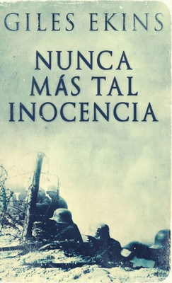 Nunca Más Tal Inocencia (Spanish Edition)